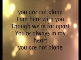 Michael Jackson You Are Not Alone Lyrics Youtube Alone Lyrics Michael Jackson Lyrics Jackson Song