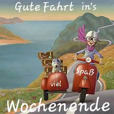 Pin Von Michaela Auf Gluckwunsche Schones Wochenende Spruche Gute Reise Wunsche Grusse Zum Wochenende