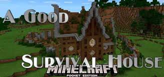 Karta A Good Survival House Otlichnyj Dom Dlya Vyzhivaniya Dlya Minecraft Pe