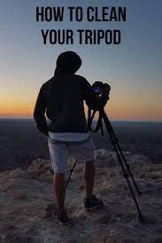 Learn How To Clean Your Tripod Cleaning Landscape Photography Tips Tripod