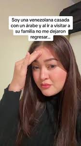 Venezolana Casada con Árabe y la Difícil Experiencia de Visitar su Familia