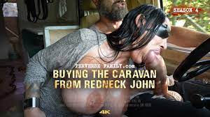 PERVERSE FAMILY - Buying the Caravan from Redneck John | Pervert Tube