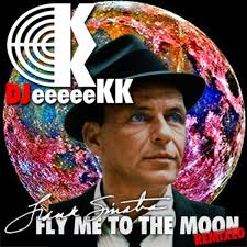 Stream Fly Me to the Moon (DJ eeeeeKK ReMix of Frank Sinatra Mix) by DJ LEE 