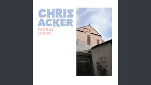 Chris Acker “Famous Lunch”