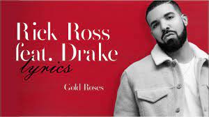 Rick ross and drake's latest collaboration, gold roses, finally has a music video, but the ovo rapper is nowhere to be found in it. Red Roses Lyrics Drake
