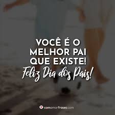 ☺️ o meu presente de dia dos namorados é você , e eu irei cuidar da melhor forma possível e te amar pra sempre. Voce E O Melhor Pai Que Existe Feliz Dia Dos Pais Com Amor Frases