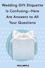 Wedding Gift Etiquette Every Guest Should Know Real Simple Wedding Gift Etiquette Etiquette Wedding Gifts