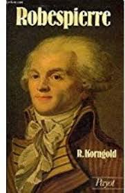Avec marcel gauchet, philosophe, auteur de « robespierre, l'homme qui nous divise le plus », chez gallimard. Robespierre Livre De R Korngold
