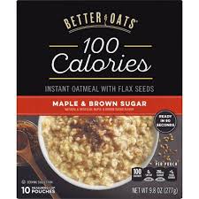 When making a food choice, remember to consider vitamins and minerals. Better Oats 100 Calories Maple Brown Sugar Whole Grain Instant Oatmeal With Flax 10ct Target
