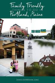 Family Friendly Things To Do In Portland Maine Sixth Bloom Portland Travel Portland Maine Maine