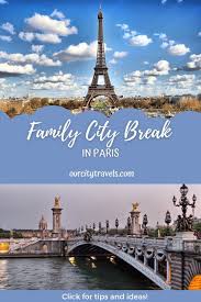 Family City Break In Paris 16 Best Spots Our City Travels In 2020 City Travel Travel City Break