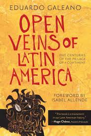 For you and your family, your business and your community. Open Veins Of Latin America Five Centuries Of The Pillage Of A Continent Galeano Eduardo Allende Isabel Allende Isabel 8586635634589 Amazon Com Books