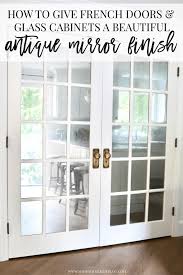 Double doors for your pantry provides plenty of benefits. How To Create An Antique Mirror Finish On French Doors Or Glass Cabinets Shine Your Light