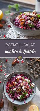 Rotkohlsalat Mit Feta Und Datteln Lauwarmer Kohlsattmacher Rezept Rotkohlsalat Rezepte Gesundes Essen