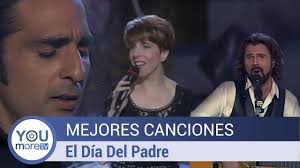 Fue hace varios días que el papa se me acercó y me dijo: Las Mejores Canciones Para El Dia Del Padre Youtube