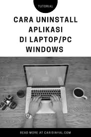 8 Cara Uninstall Aplikasi Di Laptop Pc Windows Dengan Mudah Laptop Keamanan Komputer Aplikasi
