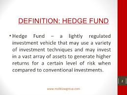 In other words, it's a group of investors funds pooled together to purchase investments. Hedge Funds A Basic Overview