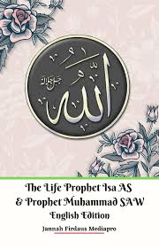 Islamic folklore the fruit o…. Ebook The Life Of Prophet Isa As And Prophet Muhammad Saw Von Jannah Firdaus Mediapro Isbn 979 12 2021983 9 Sofort Download Kaufen Lehmanns De