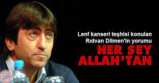 Ridvan Dilmen In Kanser Yorumu Her Sey Allah Tan