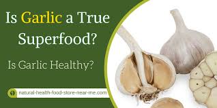If people consider the numerous dangers to their health that smoking can cause, they may think twice about. Is Garlic Healthy And A True Superfood Natural Health Food Store Near Me