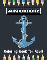 This book makes a fantastic gift idea for your family and friends. Anchor Coloring Book For Adult Anchor Coloring Book For Adults With Unique Relaxing Coloring Pages Nh Anchor Gift 9798639245473 Amazon Com Books