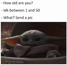 25 Baby Yoda Memes That Will Make You Say Aww Yoda Meme Funny Memes Star Wars Memes