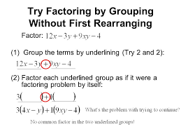 There are rare cases where this can be done, but none of those special cases will be seen here. Howto How To Factor Polynomials With 4 Terms Without Gcf