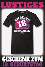 18 Geburtstag 18 Jahre Volljahrig Erwachsen 18ter Manner Premium T Shirt Geschenk Ideal Spruche Zum 16 Geburtstag Geschenke Spruch 30 Geburtstag