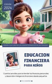 Educación financiera para niños. Cuentos sencillos para entender las  finanzas personales y desarrollar la inteligencia financiera desde pequeños 