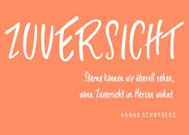 Zuversicht Zitate Spruche Optimismus Gedanken Hoffnung Zukunft Gedichte