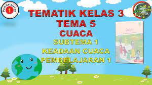 Maybe you would like to learn more about one of these? Kelas 3 Tematik Tema 5 Subtema 1 Pembelajaran 1 Cuaca Youtube