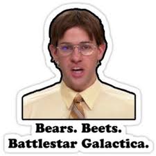 See more of bears, beets, battlestar galactica on facebook. Bears Beets Battlestar Galactica Dundermifflin