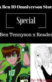 Ben ten omniverse: Special( Ben Tennyson x reader) Discontinued 