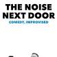 The Noise Next Door: Comedy Improvised event image