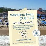 White Rose Swim Pop-Up at Ballard's Beach Resort