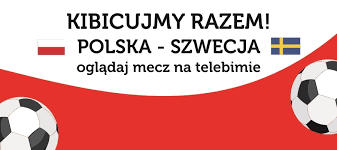 Jak oglądać mecze na żywo oraz skróty meczów w internecie za darmo? Mecz Polska Szwecja Kibicujemy Razem Jaki Wynik Obstawiacie Tvregionalna24 Pl