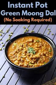 Instant Pot Green Moong Dal Recipe Green Gram Lentil Soup Recipe Green Lentil Recipes Dal Recipe Moong Dal Recipe