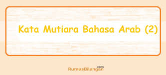 Lengkap dengan nama dan tabel. Kata Mutiara Bahasa Arab 2