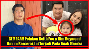 He is now 38 years old. Gempar Pelakon Keith Foo Kim Raymond Umum Bercerai Ini Terjadi Pada Anak Mereka Youtube