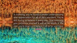 Последние твиты от connor franta news (@updatingfranta). Connor Franta Quote In Suffering You Ve Found A Greater Understanding And Appreciation For All Of Life S Wonders You Re Still Trying To Be