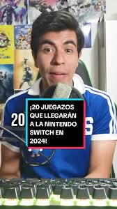 ¡20 JUEGAZOS QUE LLEGARÁN a la #NintendoSwitch en 2024! #VideoJuegos  #ElSalvador #Retrogaming #CuriosidadesDeSuperMarioBros #Luigi #Bowser  #ShigueruMiyamoto #NintendoSwitch2 #DatosNintendo ...