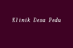 5.40308, 100.3143) is a public health clinic in jelutong, penang. Klinik Desa Pedu Klinik Kesihatan In Kuala Nerang