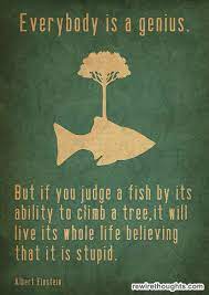 Everybody Is A Genius Quotes Inspirational Einstein Quotes Quotable Quotes Words