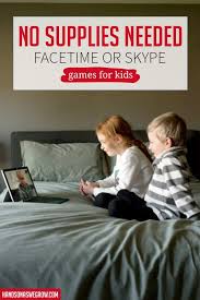 13 No Prep Games To Play Over Facetime Or Skype With Kids In 2020 Games To Play With Kids Facetime Teaching Kids Letters