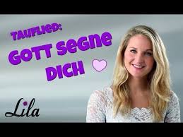 Schau sie dir durch und mach mit. Wunderschones Tauflied Lied Fur Die Taufe Gott Segne Dich Gesungen Von Lila Youtube Lied Zur Taufe Lieder Hochzeit