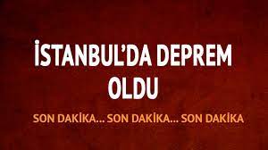 Peki ama i̇stanbul'da deprem mi oldu? Istanbul Da Deprem Mi Oldu Bugun