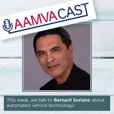 Bernard Soriano, Deputy Director of the California Department of Motor  Vehicles and Chair of the AAMVA Automated Vehicles Subcommittee talks about  the state of automated vehicle technology and how AAMVA's new guidance