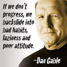 Sourced quotations by the american wrestler dan gable (born in 1948). Monday Motivation Wrestling Legend Dan Gable Shares Secrets To Success