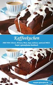 Kaffeekuchen Tanja S Glutenfreies Kochbuch Kaffee Und Kuchen Kuchen Lebensmittel Essen