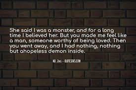 Top 27 I Feel Like A Monster Quotes Famous Quotes Sayings About I Feel Like A Monster